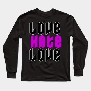 Love, Hate, Love - Alice In Chains Song Long Sleeve T-Shirt